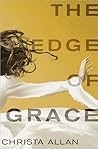 The Edge of Grace by Christa Allan
