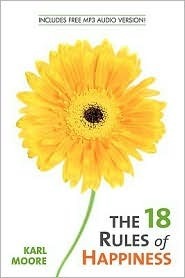 The 18 Rules of Happiness: How to Be Happy (Kindle Edition)