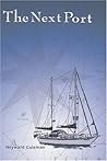 The Next Port: A True Sailing Memoir of Adventure, Courage, and Discovery Across the World (The Voyages of Skimmer Book 2)