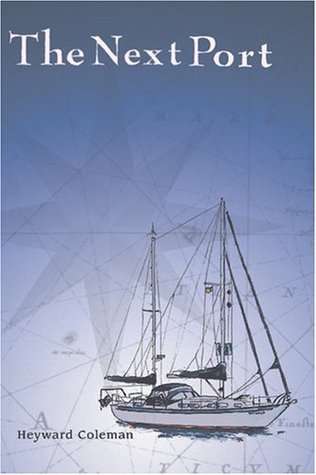 The Next Port: A True Sailing Memoir of Adventure, Courage, and Discovery Across the World (The Voyages of Skimmer Book 2)