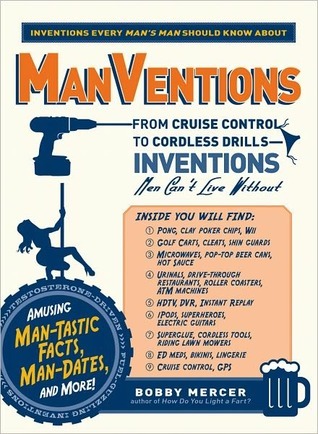 ManVentions: From Cruise Control to Cordless Drills - Inventions Men Can't Live Without (Kindle Edition)