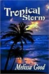 Tropical Storm by Melissa Good