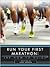 Run Your First Marathon: The How-to Guide