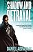 Shadow and Betrayal by Daniel Abraham