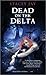 Dead on the Delta (Annabelle Lee, #1)