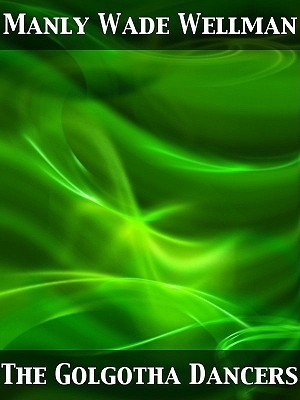 The Golgotha Dancers (Kindle Edition)