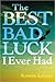 The Best Bad Luck I Ever Had by Kristin Levine