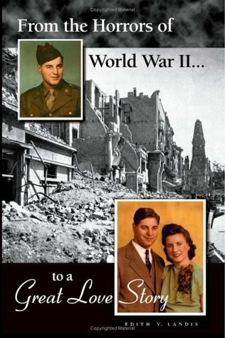 From the Horrors of World War II to A Great Love Story (Kindle Edition)