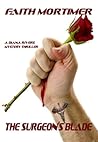 The Surgeon's Blade by Faith Mortimer