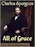 All Of Grace - C.H. Spurgeon by Charles Haddon Spurgeon