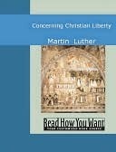 Concerning Christian Liberty - Martin Luther