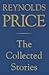 Collected Stories of Reynolds Price by Reynolds Price