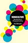 Book cover for Monoculture: How One Story is Changing Everything