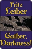 Gather, Darkness!