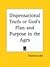 Dispensational Truth: or God's Plan and Purpose in the Ages