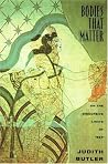 Bodies That Matter: On the Discursive Limits of "Sex" Book cover for Bodies That Matter: On the Discursive Limits of "Sex"