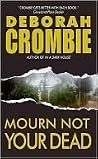 Mourn Not Your Dead by Deborah Crombie