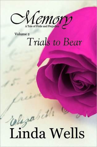 Memory: Volume 2, Trials To Bear: A Tale Of Pride And Prejudice (Kindle Edition)