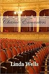 Chance Encounters by Linda   Wells