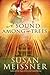 A Sound Among the Trees by Susan Meissner