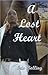 A Lost Heart (The Heart, #5)