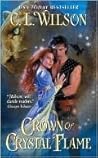 Crown of Crystal Flame by C.L. Wilson