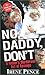 No, Daddy, Don't!: A Father's Murderous Act of Revenge