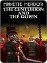 The Centurion and the Queen (Historical Romance) by Minnette ... by Minnette Meador