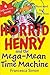 Mega-Mean Time Machine: Book 13 (Horrid Henry)