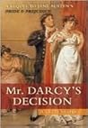 Book cover for Mr. Darcy's Decision: A Sequel to Jane Austen's Pride & Prejudice