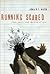 Running Scared: Fear, Worry, and the God of Rest