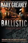 Ballistic by Mark Greaney