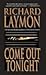 Come Out Tonight by Richard Laymon