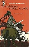 The High Deeds of Finn Mac Cool by Rosemary Sutcliff