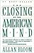 The Closing of the American Mind by Allan Bloom The Closing of the American Mind by Allan Bloom