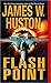 Flash Point by James W. Huston