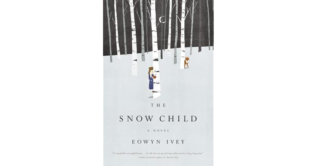 The Snow Child by Eowyn Ivey