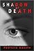 Shadow of Death by Patricia Gussin