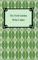 The Troll Garden and Selected Stories (Kindle Edition)