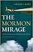 The Mormon Mirage: A Former Member Looks at the Mormon Church Today