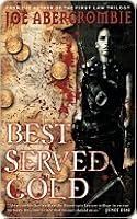 Best Served Cold (First Law World, #4)