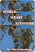 World Weary Avengers (All Geeked Up Book 1)