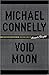 Void Moon by Michael    Connelly