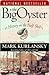 The Big Oyster: A Molluscular History of New York