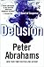 Delusion: A Haunting Psychological Thriller of Wrongful Conviction, Guilt, and Buried Truths