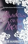 Shadows on the Moon by Zoë Marriott Shadows on the Moon by Zoë Marriott