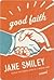 Good Faith by Jane Smiley