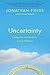 Uncertainty by Jonathan Fields