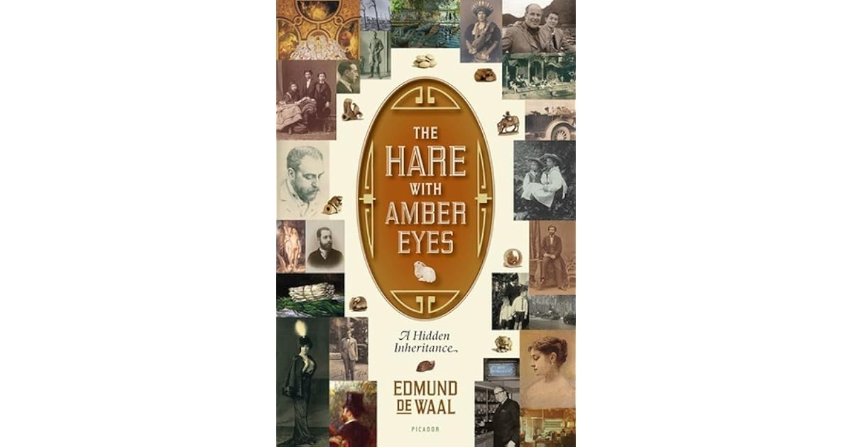 The Hare with Amber Eyes: A Family's Century of Art and Loss by Edmund