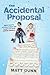 The Accidental Proposal